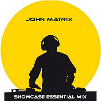John Matrix - Showcase essential mix #1