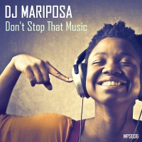 Don't Stop That Music by DJ Mariposa