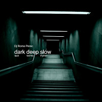 Dark Deep Slow