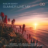 Ruslan Suhoy - Summer Live Mix (INFINITY ON MUSIC)