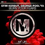 Efim Kerbut & George Pool'ya  - Burn Your Fears (Original mix)