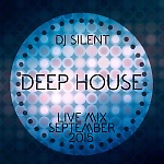 DJ SILENT - DEEP HOUSE LIVE MIX SEPTEMBER 2015