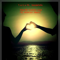 T.A.T.U ft. InsideInfo - Show Me Trickle Love (Dj DeVeris! MashUp)