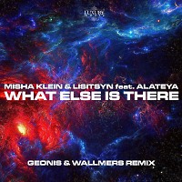 Misha Klein & Lisitsyn feat. Alateya - What Else Is There(Geonis & Wallmers Remix)