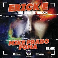 Erick E - The Beat Is Rockin (Mike Prado & Foma Remix) (Radio Edit)