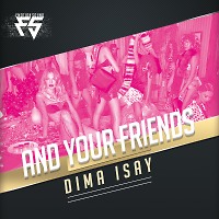 Dima Isay - And your Friends (Original Mix)