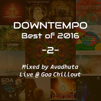 Downtempo: Best of 2016, Vol.2 (Live @ Goa Chillout)