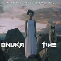 ONUKA - Time (Alex Keen & Artem Golubitskiy Bootleg)