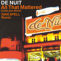 De Nuit - All That Mattered (Ivan Spell Private Mix)