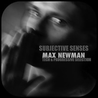 DJ MAX NEWMAN- SUBJECTIVE SENSES (Tech & Progressive Session)
