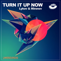 Lykov & Mironov - Turn it Up Now (Radio Edit) [MOUSE-P]  