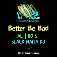 al l bo - Better Be Bad (feat. Black Mafia DJ)