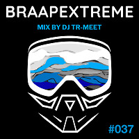 Braapextreme Mix 037 by Tr-Meet with Nekliff Guest Mix
