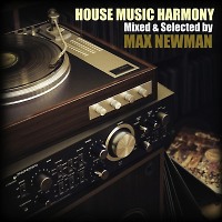 DJ MAX NEWMAN- HOUSE MUSIC HARMONY (Club & Tech house Session)
