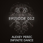 Alexey Perec - Infinity Dance [Episode 012]