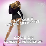 Javi Mula vs. Ice & Dmitriy Rs - Come On (SUNSET LIVE MASHUP)