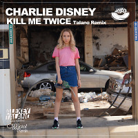 Charlie Disney - Kill Me Twice (Talano Official Radio Edit) [MOUSE-P]  