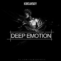 KURGANSKIY - DEEP EMOTION episote #2