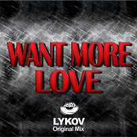 Lykov - Want More Love (Original Mix)
