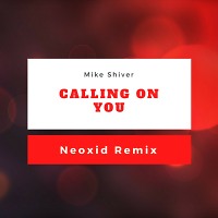 Mike Shiver - Calling On You (Neoxid Remix)