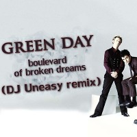 Green Day - Boulevard of Broken Dreams(DJ Uneasy Remix)