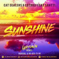 Cat Dealers, LOthief feat. Santti - Sunshine (Lavrushkin Remix)