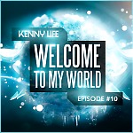 Kenny Life - WELCOME TO MY WORLD (Episode#10 The last episode of this year) 2014
