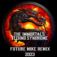 The Immortals - Techno Syndrome ( Future Mike Remix )