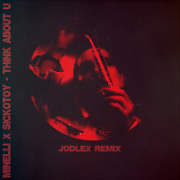 Minelli x SICKOTOY - Think About U (JODLEX Remix)