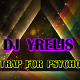 DJ YRELIS - Trap for Psycho