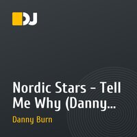 Nordic Stars - Tell Me Why (Danny Burn Remix)