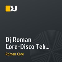 Dj Roman Core-Disco Tek (2011)