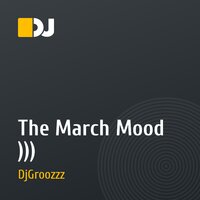 The March Mood )))