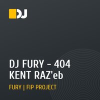 DJ FURY - 404 KENT RAZ'eb