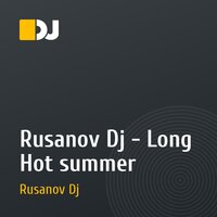 Rusanov Dj - Long Hot summer