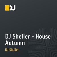 DJ Sheller - House Autumn