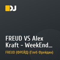 FREUD VS Alex Kraft - WeekEnd Mash Mix 