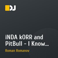 iNDA kORR and PitBull - I Know You Want Me (Roman Romanov mashupp)