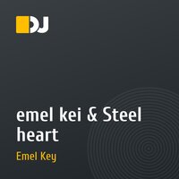 emel kei & Steel heart