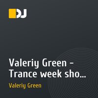 Valeriy Green - Trance week show episode 2 (part 1)(Intro Eddition)