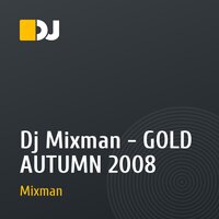 Dj Mixman - GOLD AUTUMN 2008