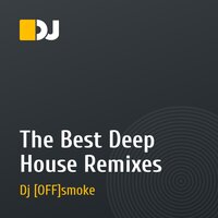 The Best Deep House Remixes