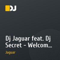 Dj Jaguar feat. Dj Secret - Welcome To The Afterparty (original mix)