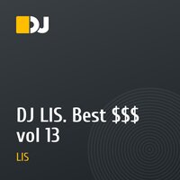 DJ LIS. Best $$$ vol 13