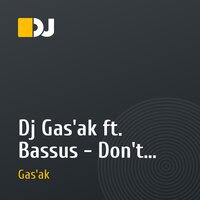 Dj Gas'ak ft. Bassus - Don't stop (Club Cafe Mix)