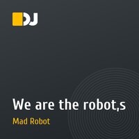 We are the robot,s