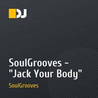 SoulGrooves - "Jack Your Body"