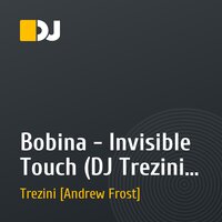 Bobina - Invisible Touch (DJ Trezini remix)