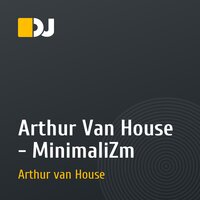 Arthur Van House - MinimaliZm