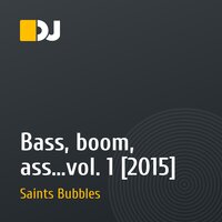 Bass, boom, ass…vol. 1 [2015]